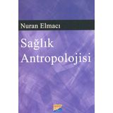 SAĞLIK ANTROPOLOJISI - NURAN ELMACI