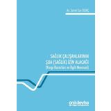 Sağlık Çalışanlarının Şua İzin Alacağı: Yargı Kararları ve İlgili Mevzuat Samet Can Olgaç