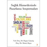 Sağlık Hizmetlerinde Pazarlama Araştırmaları - Ahmet Kaya