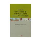 Sağlık Hizmetlerinin Pazarlaması ve Reklamın Etkileri - Sefer Gümüş Derya Toy