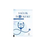 Sağlık İş Hukuku - Mehmet Seyfeddin Pençe