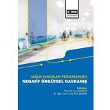 Sağlık Kurumları Penceresinden Negatif Örgütsel Davranış Eğitim Yayınevi