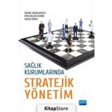 Sağlık Kurumlarında Stratejik Yönetim - Duygu Ürek