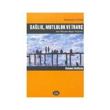 SAĞLIK, MUTLULUK VE İNANÇ - HELMUT KOLITZUS