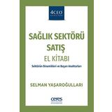 Sağlık Sektörü Satış El Kitabı: Sektörün Dinamikleri ve Başarı Anahtarları (Kapak Değişebilir)