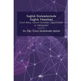 Sağlık Sistemlerinde Sağlık Yönetimi - Abdulkadir Atalan