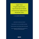 Sağlık Tesisi Projeleri Bakımından Yap-Kirala-Devret Modeli Ve Finansman Sağlayanların Müdahale Hakkı Petek Barkan Tereyağoğlu 1. Baskı, Kasım 2022