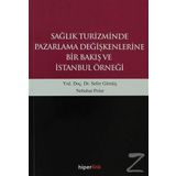 Sağlık Turizminde Pazarlama Değişkenlerine Bir Bakış Ve İstanbul Örneği