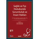 Sağlık ve Tıp Hukukunda Sorumluluk ve İnsan Hakları Sağlık Hizmeti : Sağlık Hakkı ve Hasta Hakları Medeni Hukuk, Ceza ve