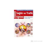 SAĞLIK VE TRAFIK EĞİTİMİ EĞİTİM FAKÜLTELERİ VE SINIF ÖĞRETMENLERİ İÇİN - ERKAN ŞENŞEKERCİ