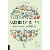 Sağlıklı Günler Sağlıklı Yaşam İçin El Kitabı-Şermin Savaş Tetik
