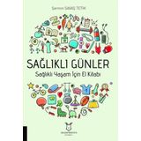 Sağlıklı Günler - Sağlıklı Yaşam İçin El Kitabı