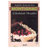 SAĞLIKLI KALMAK İÇİN ÇİKOLATALI MENÜLER - MICHEL MONTIGNAC