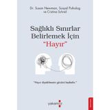 Sağlıklı Sınırlar Belirlemek için Hayır - Susan Newman Christina Schriel