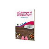 Sağlıklı Yaşam ve Fiziksel Aktivite-Buket Akıncı-Eğiten Kitap