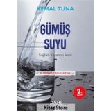 SAĞLIKLI YAŞAMIN İKSIRI GÜMÜŞ SUYU ALTERNATIF TIP ELKITABI - KEMAL TUNA
