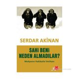 Sahi Beni Neden Almadılar? - Serdar Akınan