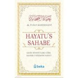 Sahih Rivayetlere Göre Sahabe-I Kiramın Hayatı - Hayatus Sahabe Beka Yayınları M. Yusuf Kandehlevi