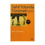 SAHIL YOLUNDA YÜRÜMEK FUTBOL VE YAŞAM ÜZERİNE YAZILAR - METIN TÜKENMEZ