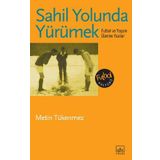 Sahil Yolunda YürümekFutbol ve Yaşam Üzerine Yazılar - Metin Tükenmez