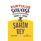 Şahin Bey Kurtuluş Savaşı Kahramanları Yusul Asal Nesil Çocuk