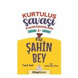 Şahin Bey Kurtuluş Savaşı Kahramanları