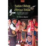 Şahin Oldum Pervaz Ettim - Aşık Şahini (Hülya Yıldırım) Hayatı Eserleri ve Şiirleri