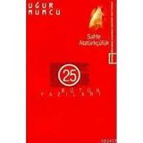 SAHTE ATATÜRKÇÜLÜK BÜTÜN YAZILARI (25 26 HAZIRAN-31 ARALIK 1985 YAZILARI) - UĞUR MUMCU