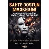 Sahte Dostun Maskesini Karanlık Psikoloji ile Nasıl Yüzüne Çarparsın?