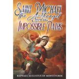 Saint Michael the Archangel, Open the Impossible Paths