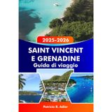 Saint Vincent e Grenadine Guida di viaggio 2025-2026: Scopri le migliori spiagge, isole e tesori nascosti di Kingstown e dintorni: la tua avventura caraibica definitiva