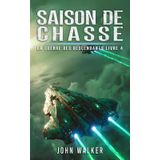 Saison De Chasse: La Guerre Des Descendants Livre 4