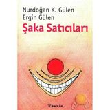 ŞAKA SATICILARI - NURDOĞAN K. GÜLEN;ERGIN GÜLEN