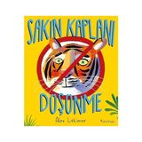 Sakın Kaplanı Düşünme + Orman - Çevremizdeki Dünya + Kuş Atlası + 21 Kitap