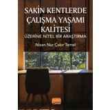 Sakin Kentlerde Çalışma Yaşamı Kalitesi Üzerine Nitel Bir Araştırma - Nisan Nur Çakır Temel