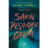 Sakın Peşimden Gelme - Wendy Walker
