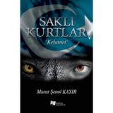 Saklı Kurtlar Kehanet - Murat Şenol Kayır