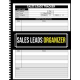 Sales Leads Organizer: Track Client Contacts & Follow-Up with Prospects and Customers Using this Professional Sales Log Book for Business Owners & Sales Teams