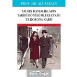 Salgın Hastalıkların Tarihi Dönüşümlere Etkisi Ve Korona Kartı - Ali Arslan