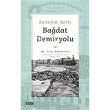Saltanat Hattı Bağdat Demiryolu - Paul Rohrbach