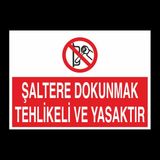 Şaltere Dokunmak Yasaktır 70 x 100 cm