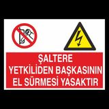 Şaltere Yetkiliden Başka El Sürmesi Yasaktır 70 x 100 cm