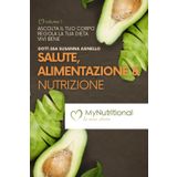 Salute, alimentazione & nutrizione: metodo alimentazione intuitiva: Scopri il segreto per un equilibrio perfetto tra salute, gusto e benessere (Linea MyNutritional - Benessere, Band 1)