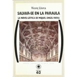 Salvar-se en la paraula.: La novel· lística de Miquel Àngel Riera (Llibres a l'Abast)