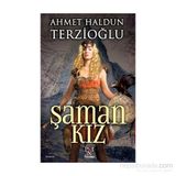 Şaman Kız - Ahmet Haldun Terzioğlu