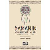 Şamanın Son Haykırışları: Türk Neo - Şamanlığı