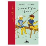Şamatalı Köy'de Eğlence - Astrid Lindgren