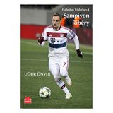 Şampiyon Ribery - Uğur Önver