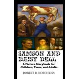 Samson and Daisy Dell: A Picture Storybook for Children, Teens, and Adults (Picture Storybooks for Children of All Ages)