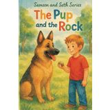 Samson and Seth Series: The Pup and the Rock